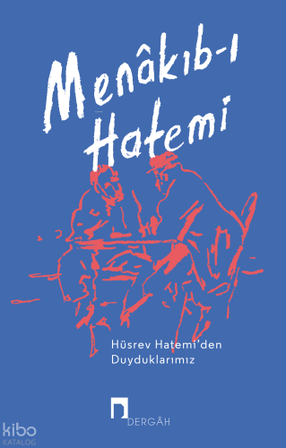 Menâkıb-ı Hatemi;Hüsrev Hatemi’den Duyduklarımız