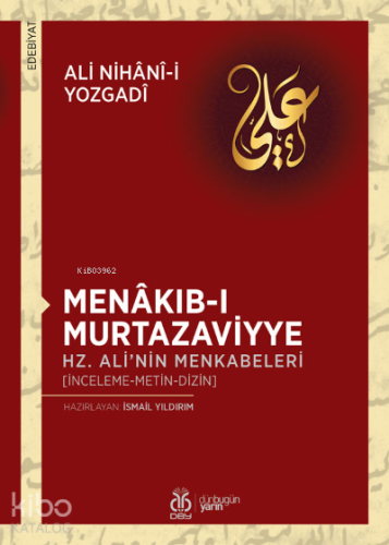 Menâkıb-ı Murtazaviyye;Hz. Ali’nin Menkabeleri
