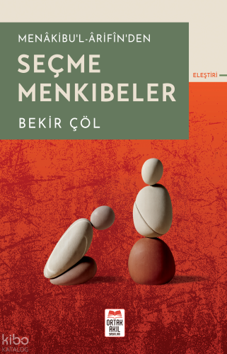 Menâkibu'l-Ârifîn'den Seçme Menkıbeler