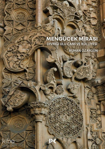 Mengücek Mirası: Divriği Ulu Cami ve Külliyesi