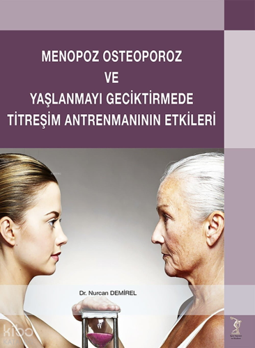 Menopoz Osteoporoz Ve Yaşlanmayı Geciktirmede Titreşim Antrenmanının Etkileri