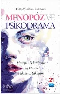 Menopoz ve Psikodrama; Menopoz Belirtileriyle Baş Etmede Psikolojik Yaklaşım