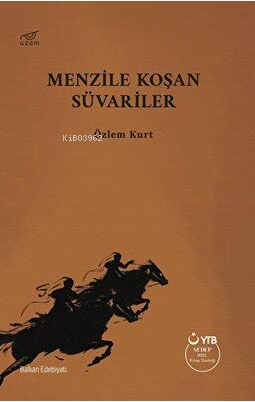 Menzile Koşan Süvariler - Kitapiks.com
