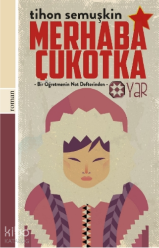 Merhaba Çukotla;Bir Öğretmenin Not Defterinden