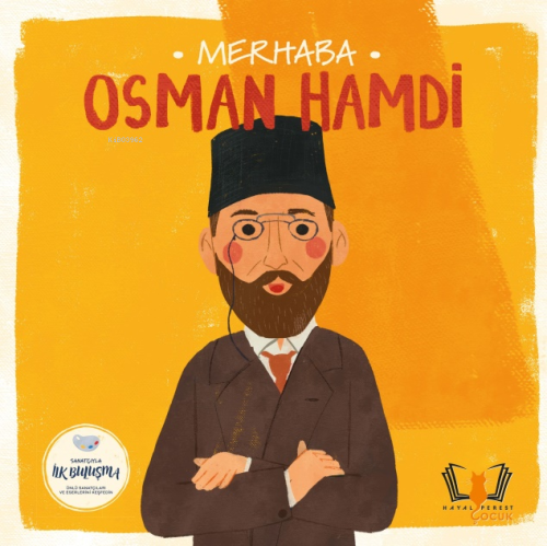 Merhaba Osman Hamdi;Sanatçıyla İlk Buluşma - Kitapiks.com