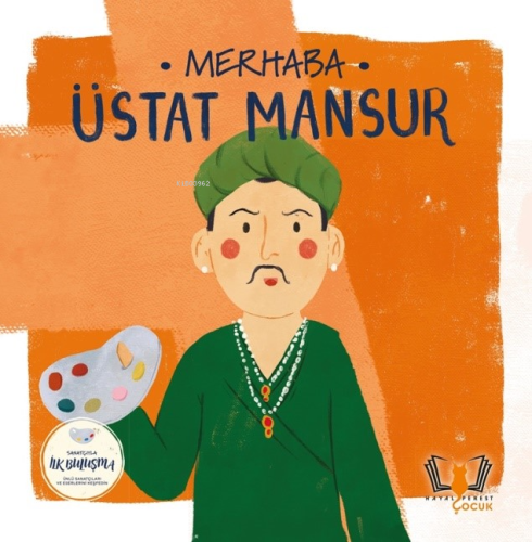 Merhaba Üstat Mansur;Sanatçıyla İlk Buluşma - Kitapiks.com