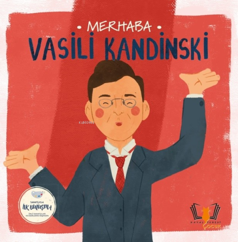 Merhaba Vasili Kandinski;Sanatçıyla İlk Buluşma - Kitapiks.com