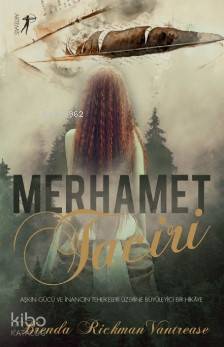 Merhamet Taciri; Aşkın Gücü ve İnancın Tehlikeleri Üzerine Büyüleyici Bir Hikaye