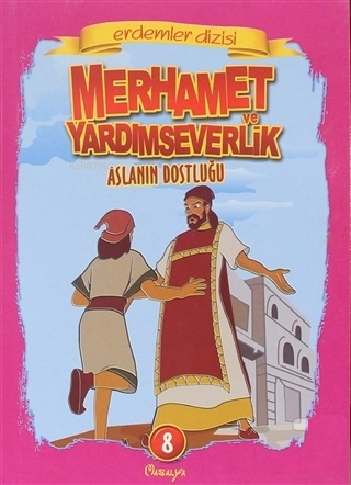 Merhamet ve Yardımseverlik Aslanın Dostluğu - Kitapiks.com