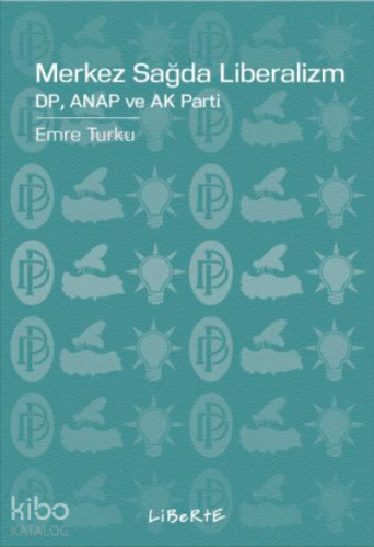 Merkez Sağda Liberalizm;DP, ANAP ve AK Parti