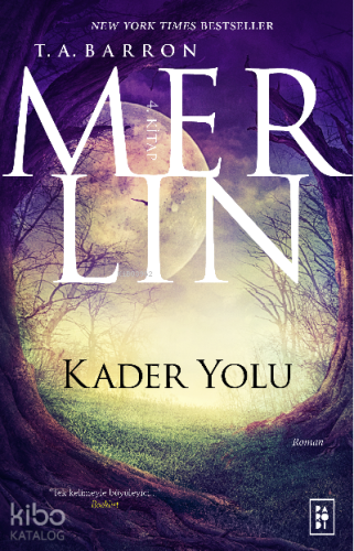 Merlin Serisi 4. Kitap - Kader Yolu