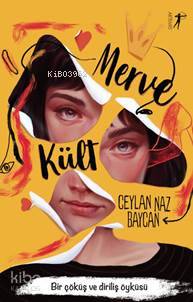 Merve Kült; Bir Çöküş ve Diriliş Öyküsü