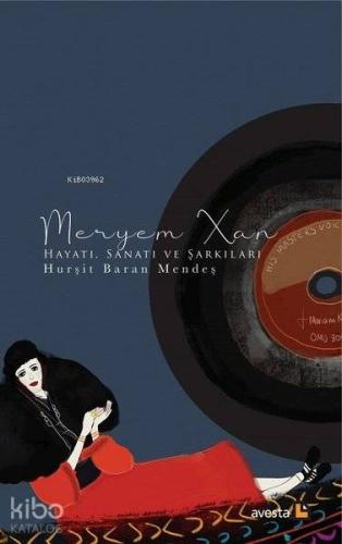 Meryem Xan-Hayatı Sanatı ve Şarkıları