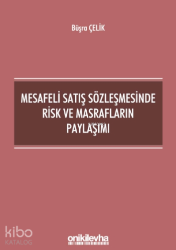 Mesafeli Satış Sözleşmesinde Risk Ve Masrafların Paylaşımı