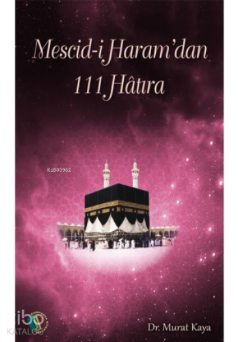 Mescid-i Haram'dan 111 Hatıra