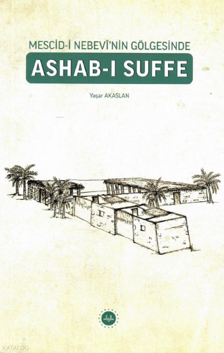 Mescid-i Nebevi'nin Gölgesinde Ashab-ı Suffe