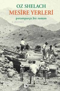 Mesire Yerleri; Paramparça Bir Roman - Kitapiks.com