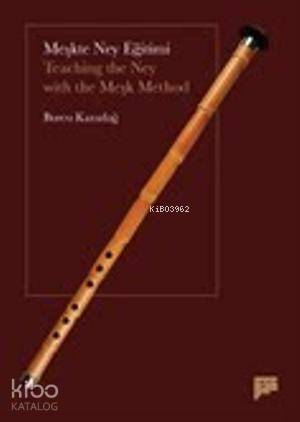 Meşkte Ney Eğitimi; Teaching the Ney with the Meşk Method
