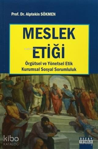Meslek Etiği Örğütsel ve Yönetsel Etik Kurumsal Sosyal Sorumluluk