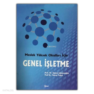 Meslek Yüksek Okulları İçin Genel İşletme Zeyyat Sabuncuoğlu