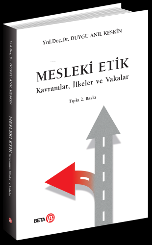 Mesleki Etik; Kavramlar, İlkeler ve Vakalar