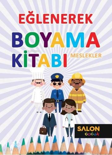 Meslekler-Eğlenerek Boyama Kitabı