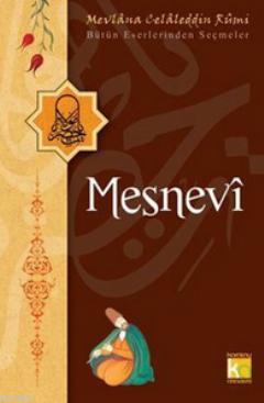 Mesnevi; Bütün Eserlerinden Seçmeler