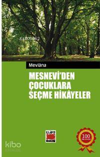 Mesnevi'den Çocuklara Seçme Hikayeler