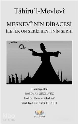 Mesnevi'nin Dibacesi İle İlk On Sekiz Beytinin Şerhi; Tahirül'-Mevlevi