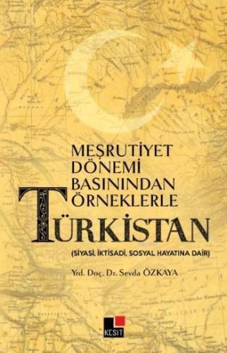 Meşrutiyet Dönemi Basınından Örneklerle Türkistan - Kitapiks.com