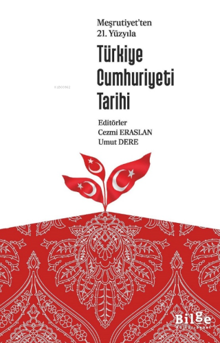 Meşrutiyet'ten 21.Yüzyıla Türkiye Cumhuriyeti Tarihi