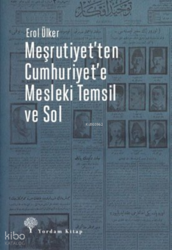 Meşrutiyet'ten Cumhuriyet'e Mesleki Temsil ve Sol