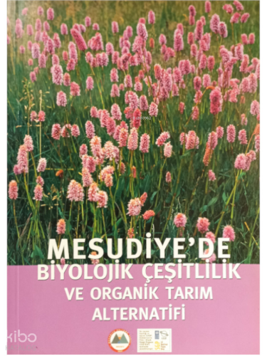 Mesudiye'de Biyoçeşitlilik ve Organik Tarım Alternatifi
