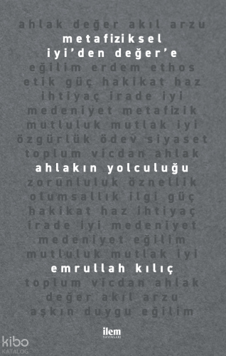 Metafiziksel İyi’den Değer’e Ahlakın Yolculuğu