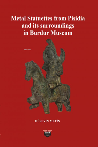Metal Statuettes From Pisidia and its Surroundings in Burdur Museum