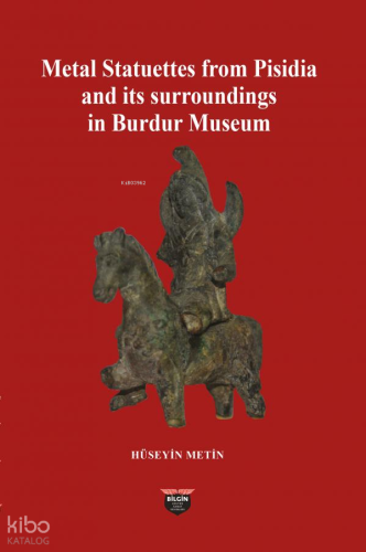Metal Statuettes From Pisidia and its Surroundings in Burdur Museum