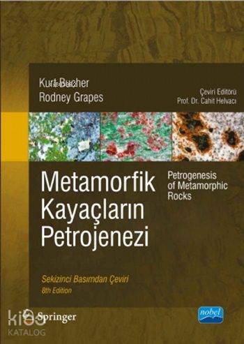 Metamorfik Kayaçların Petrojenezi; Petrogenesis of Metamorphic Rocks