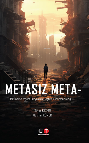Metasız Meta;Metaverse Yaşam Dünyasının Eleştirel Ekonomi-Politiği - K