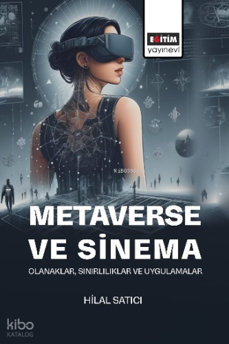 Metaverse ve Sinema: Olanaklar, Sınırlılıklar ve Uygulamalar
