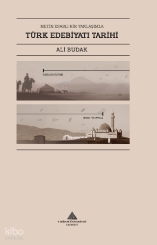 Metin Esaslı Bir Yaklaşımla Türk Edebiyatı Tarihi
