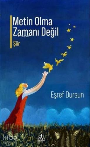 Metin Olma Zamanı Değil