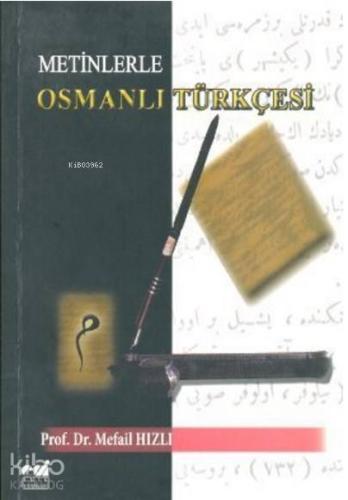 Metinlerle Osmanlı Türkçesi - Kitapiks.com