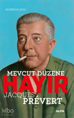 Mevcut Düzene Hayır - Jacques Prevert
