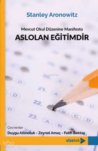 Mevcut Okul Düzenine Manifesto: Aslolan Eğitimdir