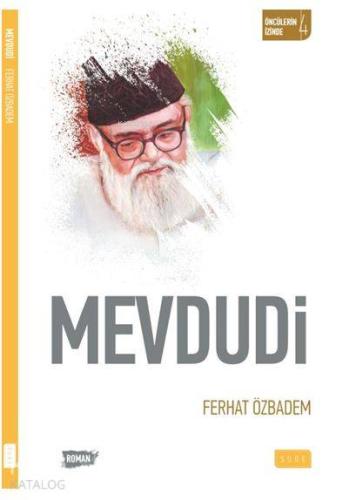 Mevdudi; Öncülerin İzinde - 4