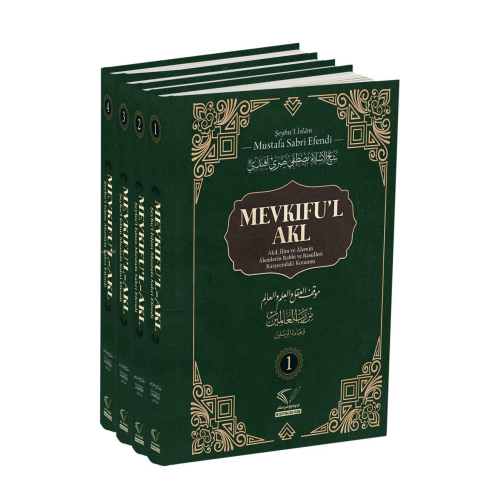 Mevkifu'l Akl 4 Cilt Takım;Akıl, İlim ve Âlemin Âlemlerin Rabbi ve Rasûlleri Karşısındaki Konumu