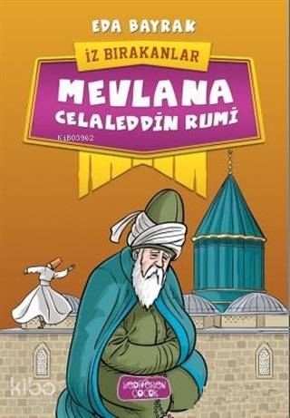 Mevlana Celaleddin Rumi; İz Bırakanlar