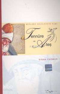 Mevlana Celaleddin Rumi Tennure ve Ateş