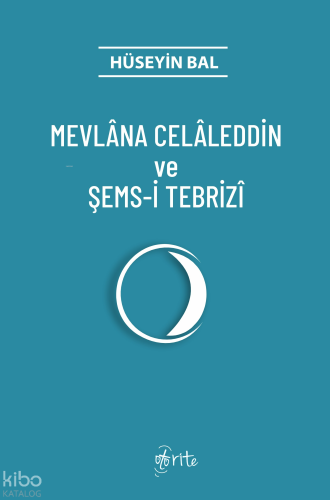 Mevlana Celaleddin Ve Şems-İ Tebrizi