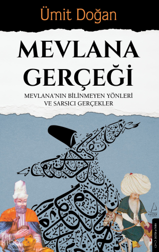 Mevlana Gerçeği;Mevlana'nın Bilinmeyen Yönleri ve Sarsıcı Gerçekler